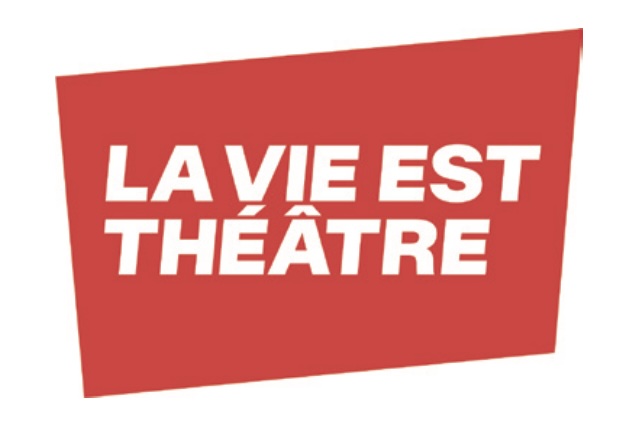 La vie est théâtre